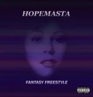 Hopemasta - Fantasy Freestyle